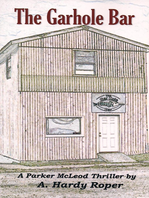 Title details for The Garhole Bar by A. Hardy Roper - Available